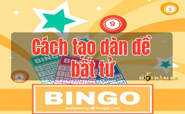 Cách Tạo Dàn Đề Bất Bại - Bí Quyết Soi Cầu Từ Cao Thủ