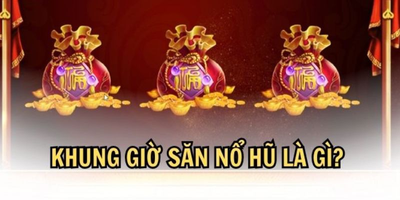 Khung giờ nổ hũ iwin - Thời điểm vàng để chiến thắng lớn tại IWIN